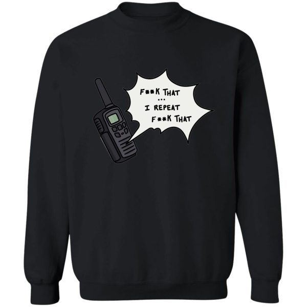 phasmophobia f that walkie talkie sweatshirt