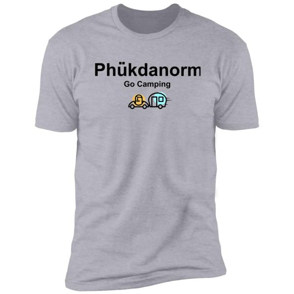 phukdanorm drop 1 go camping shirt