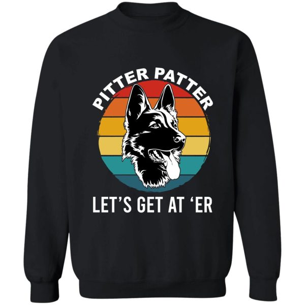 pitter patter - lets get at er funny dog retro vintage lets get at er letterkenny enamel camper sweatshirt