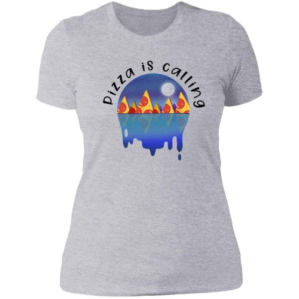 pizza is calling lady t-shirt