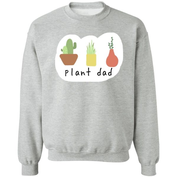 plant dad sweatshirt