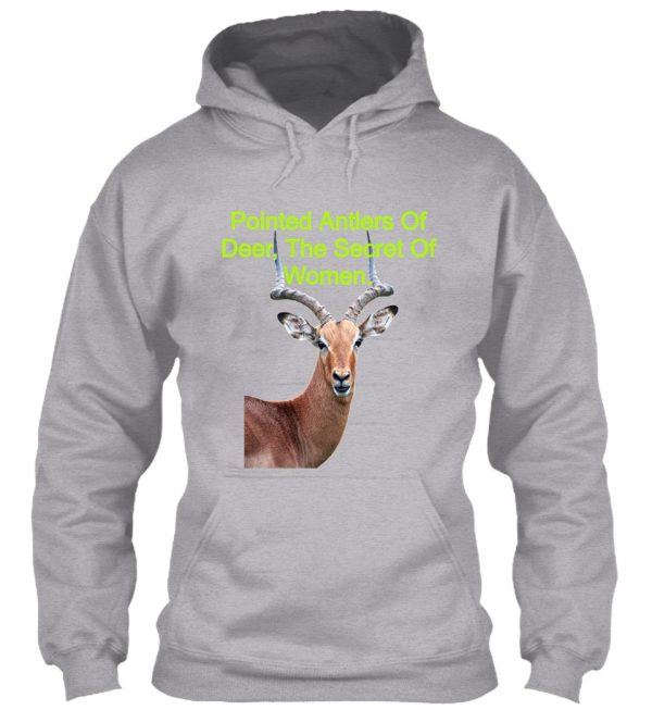 pointed antlers of deer the secret of women. hoodie