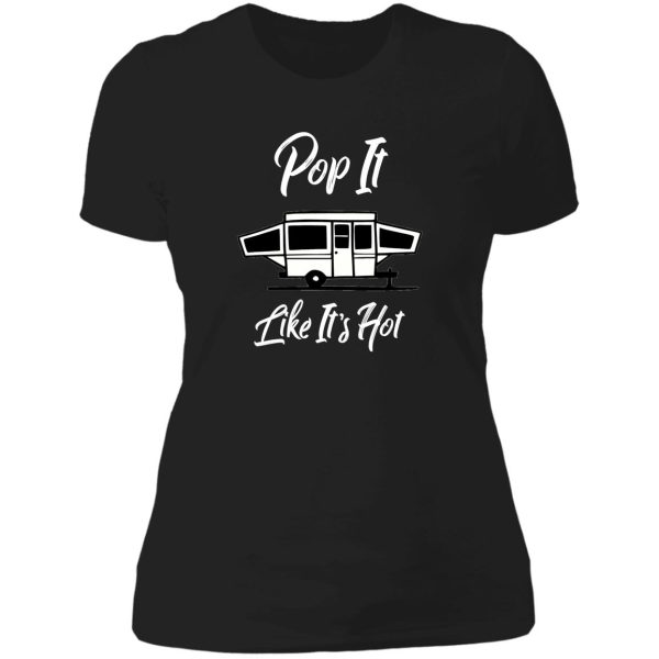 pop it like its hot funny camping lady t-shirt