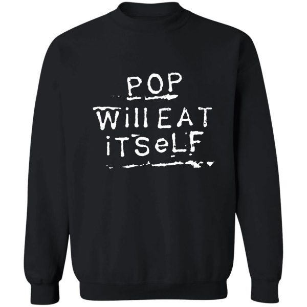 pop will eat itself t shirt sweatshirt