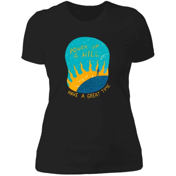 power up a hill lady t-shirt