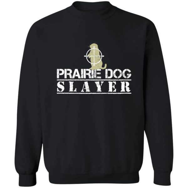 prairie dog slayer sweatshirt