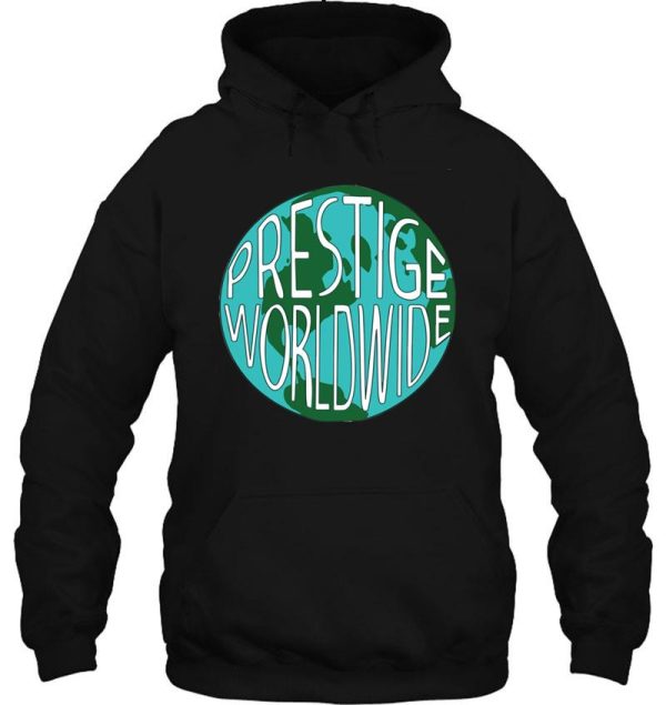 prestige worldwide hoodie