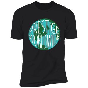 prestige worldwide shirt
