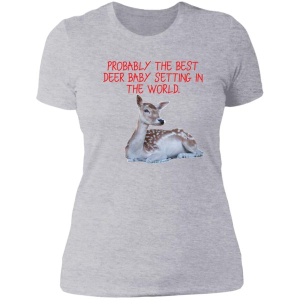 probably the best deer baby setting in the world. lady t-shirt