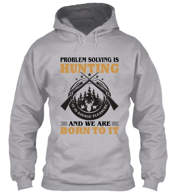 problem solving is hunting hoodie