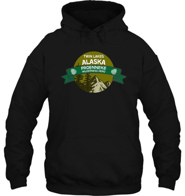 proenneke wilderness t shirt - dick proenneke twin lake hero t-shirt - richard proenneke t shirt - alaska hero - nature outdoors hoodie