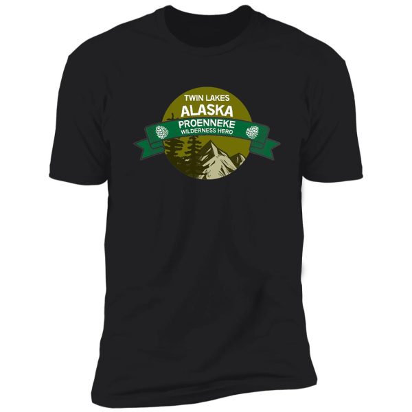 proenneke wilderness t shirt - dick proenneke twin lake hero t-shirt - richard proenneke t shirt - alaska hero - nature outdoors shirt