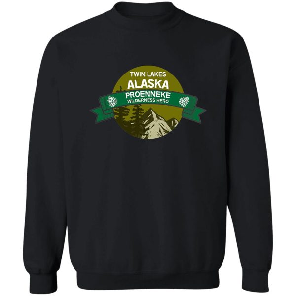 proenneke wilderness t shirt - dick proenneke twin lake hero t-shirt - richard proenneke t shirt - alaska hero - nature outdoors sweatshirt