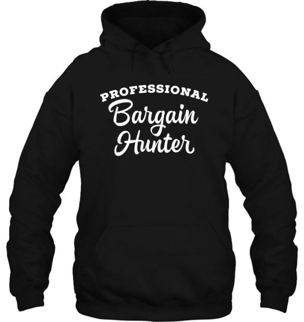 professional bargain hunter funny hoodie