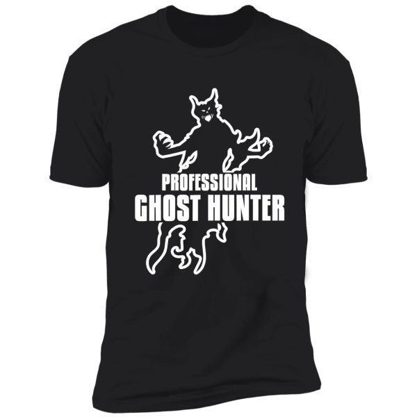 professional ghost hunter funny shirt