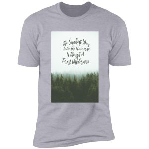 quickest way to universe through forest wilderness shirt