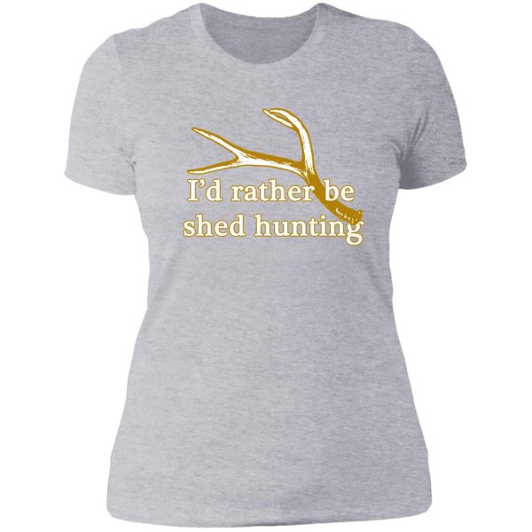 rather be shed hunting lady t-shirt