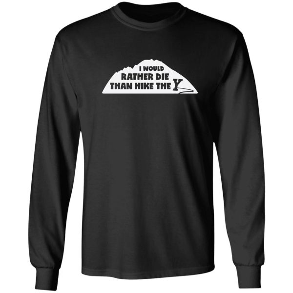 rather die than hike the y long sleeve