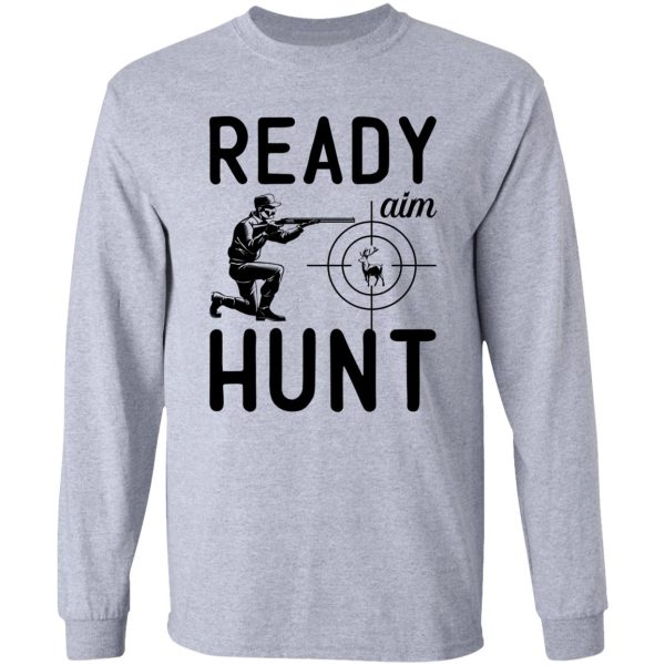 ready aim hunt original deer hunting design long sleeve