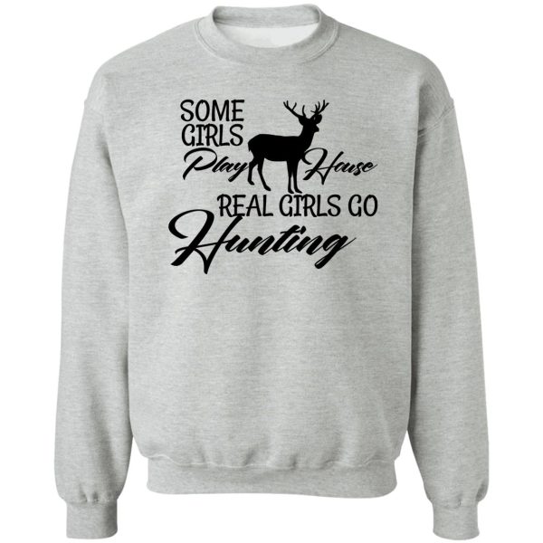 real girls go hunting sweatshirt