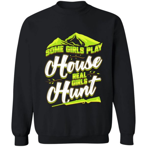 real girls hunt wife stag hunter ladies hunting sweatshirt