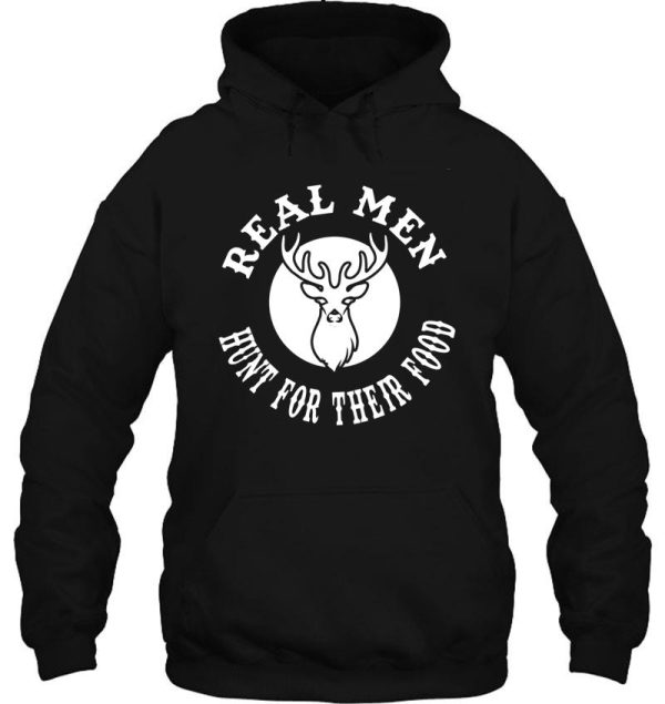 real man hunt for their food hoodie