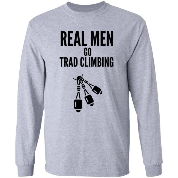 real men go trad climbing long sleeve