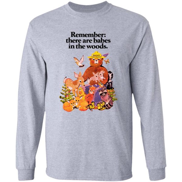 remember there are babes in the woods. long sleeve