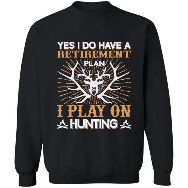 retired funny deer hunter retirement sweatshirt