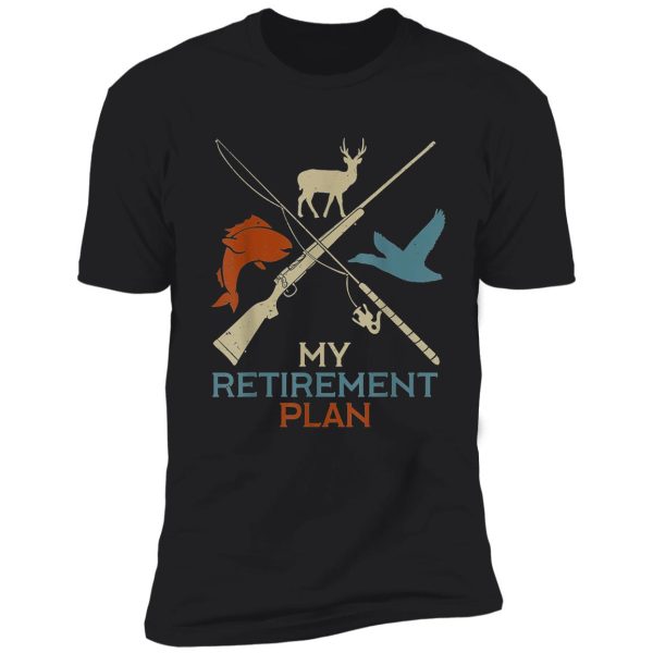 retirement hunting fishing grandfather t-shirt shirt