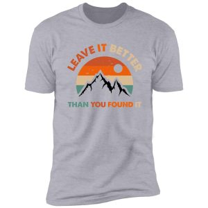 retro and vintage leave it better than you found it earth camping save the planet shirt