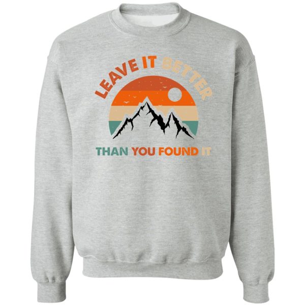 retro and vintage leave it better than you found it earth camping save the planet sweatshirt