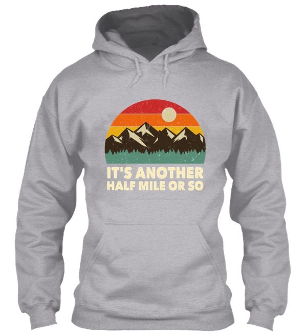 retro vintage sunset its another half mile or so hiking hoodie