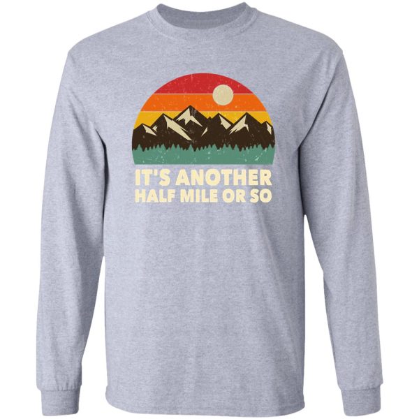 retro vintage sunset its another half mile or so hiking long sleeve