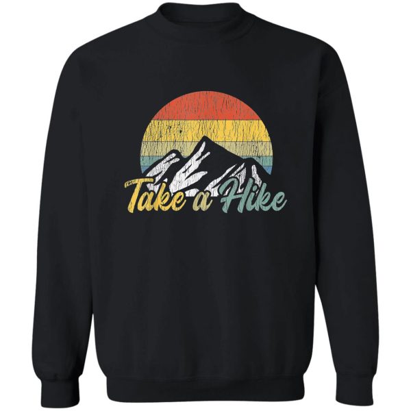 retro vintage take a hike outdoors mountain hiking lover sweatshirt