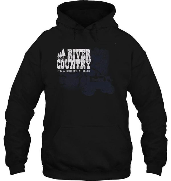 river country - it's a hoot it's a holler! hoodie