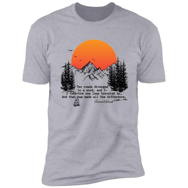 robert frost - road less travelled shirt