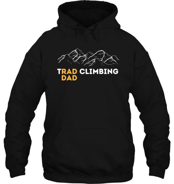 rock climb with trad dad. trad climbing hoodie