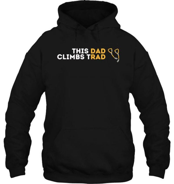 rock climb with trad dad. trad climbing hoodie