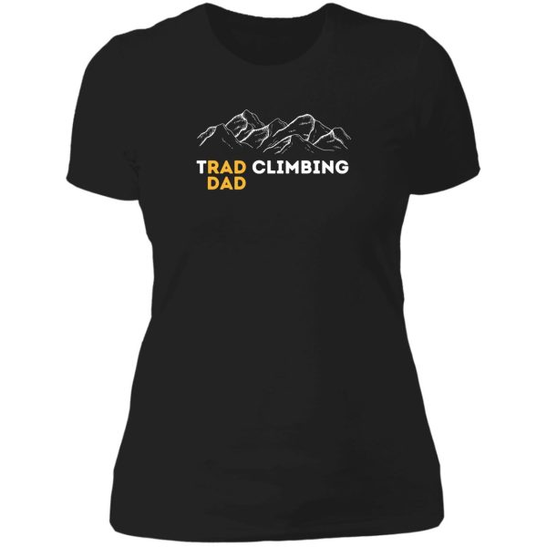 rock climb with trad dad. trad climbing lady t-shirt