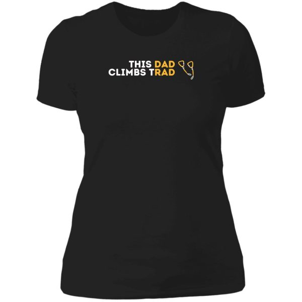 rock climb with trad dad. trad climbing lady t-shirt