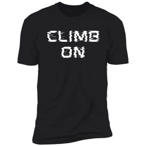 rock climbing - climb on shirt