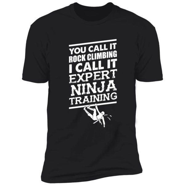 rock climbing expert ninja training shirt