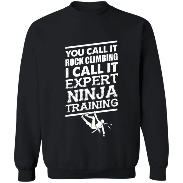 rock climbing expert ninja training sweatshirt