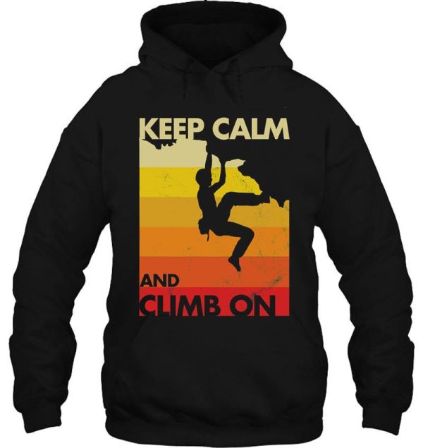 rock climbing-keep calm and climb on hoodie