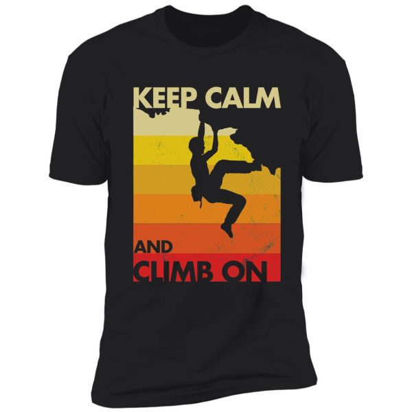 rock climbing-keep calm and climb on shirt