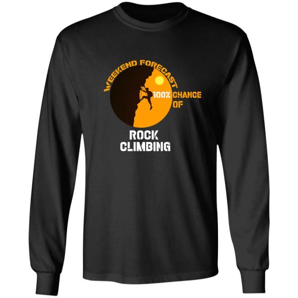 rock climbing with funny quote shirt-climbing lovers long sleeve