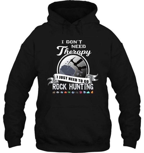 rock hunting therapy geology mineral collector tshirt hoodie