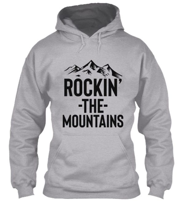 rocking the mountains great for adventure traveler hoodie