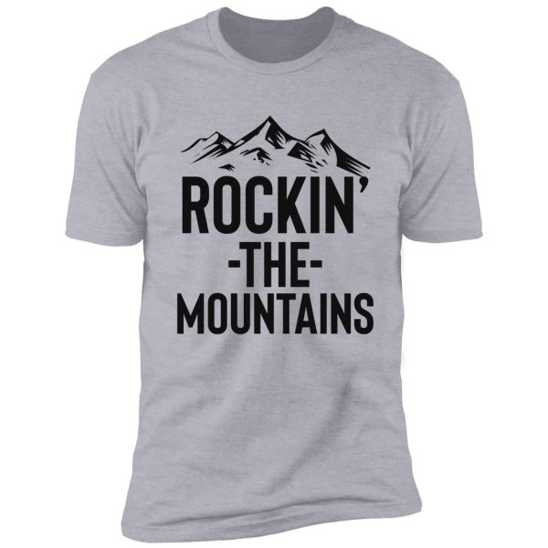 rocking the mountains great for adventure traveler shirt